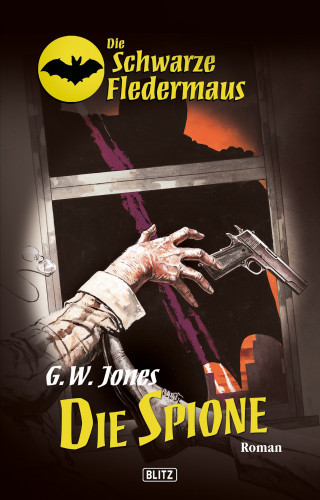 G.W. Jones: Die schwarze Fledermaus 07: Die Spione
