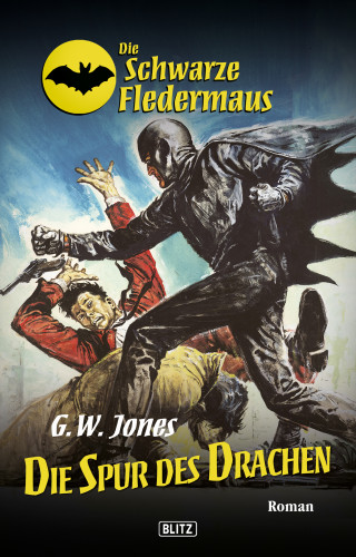 G.W. Jones: Die schwarze Fledermaus 12: Die Spur des Drachen