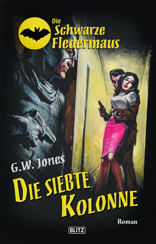 G.W. Jones: Die schwarze Fledermaus 24: Die siebte Kolonne