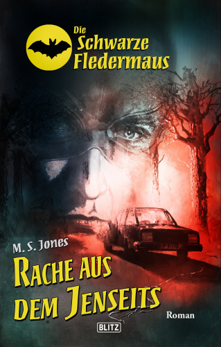 M.S. Jones: Die schwarze Fledermaus 29: Rache aus dem Jenseits