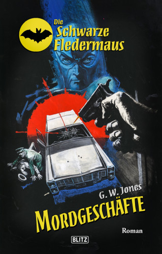 G.W. Jones: Die Schwarze Fledermaus 34: Mordgeschäfte