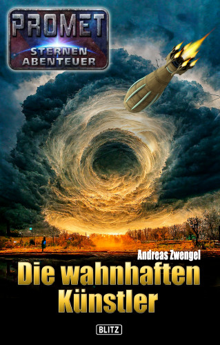 Andreas Zwengel: Raumschiff Promet - Sternenabenteuer 07: Die wahnhaften Künstler