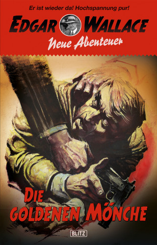 Dietmar Kuegler: Edgar Wallace - Neue Abenteuer 02: Die goldenen Mönche