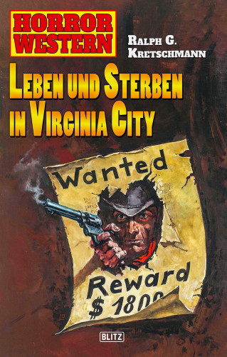 Ralph G. Kretschmann: Horror Western 05: Leben und Sterben in Virginia