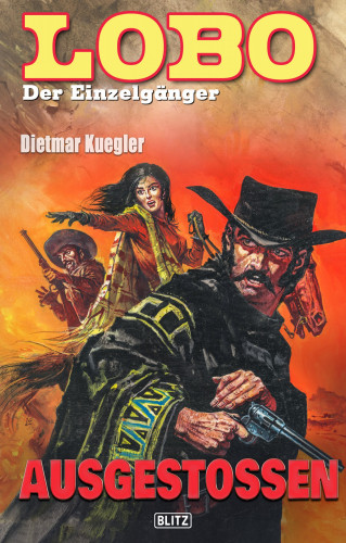 Dietmar Kuegler: Lobo - Der Einzelgänger 01: Ausgestoßen
