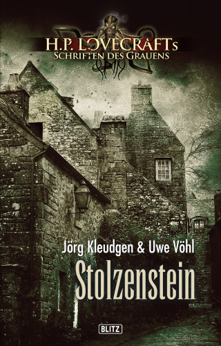 Jörg Kleudgen: Lovecrafts Schriften des Grauens 04: Stolzenstein
