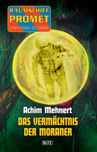 Achim Mehnert: Raumschiff Promet - Von Stern zu Stern 06: Das Vermächtnis der Moraner