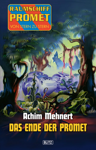 Achim Mehnert: Raumschiff Promet - Von Stern zu Stern 15: Das Ende der Promet
