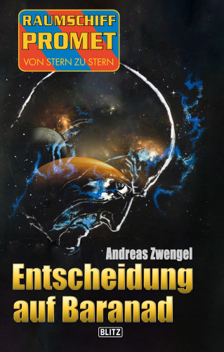 Andreas Zwengel: Raumschiff Promet - Von Stern zu Stern 34: Entscheidung auf Baranad
