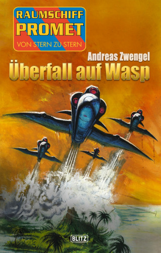 Andreas Zwengel: Raumschiff Promet - Von Stern zu Stern 41: Überfall auf Wasp