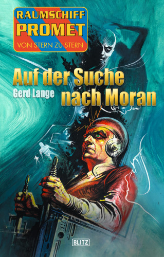 Gerd Lange: Raumschiff Promet - Von Stern zu Stern 42: Auf der Suche nach Moran