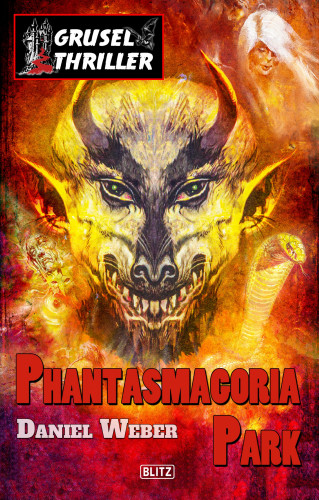 Daniel Weber: Grusel-Thriller 08: Phantasmagoria Park