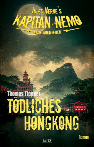 Thomas Tippner: Jules Vernes Kapitän Nemo - Neue Abenteuer 08: Tödliches Hongkong