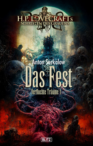 Anton Serkalow: Lovecrafts Schriften des Grauens 37: Das Fest