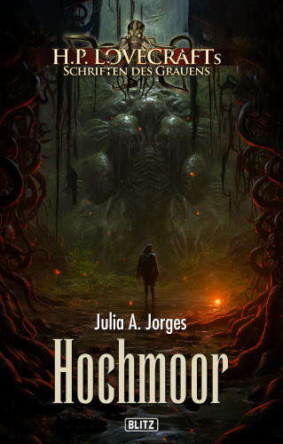 Julia A. Jorges: Lovecrafts Schriften des Grauens 38: Hochmoor