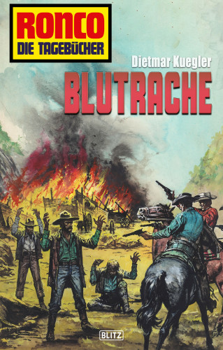 Dietmar Kuegler: Ronco - Die Tagebücher 08 - Blutrache