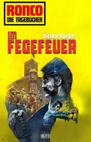 Dietmar Kuegler: Ronco - Die Tagebücher 16: Im Fegefeuer