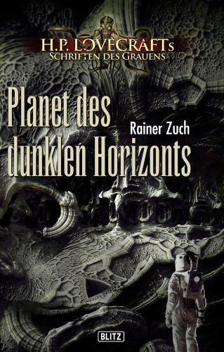 Rainer Zuch: Lovecrafts Schriften des Grauens 09: Planet des dunklen Horizonts