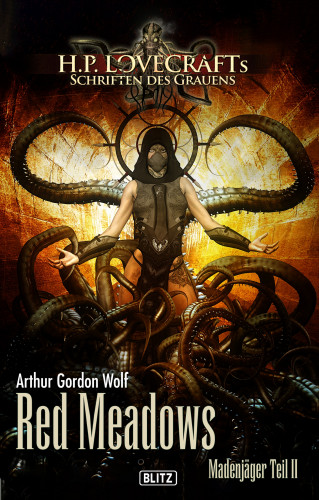 Arthur Gordon Wolf: Lovecrafts Schriften des Grauens 12: Red Meadows
