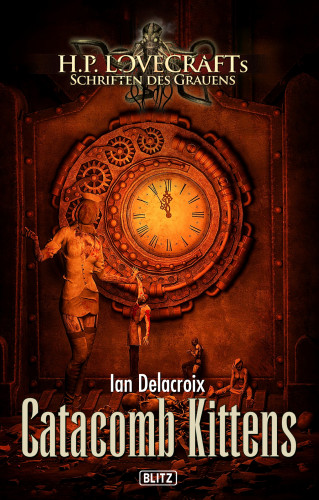 Ian Delacroix: Lovecrafts Schriften des Grauens 20: Catacomb Kittens