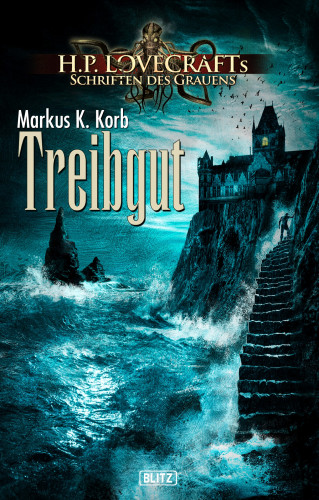Markus K. Korb: Lovecrafts Schriften des Grauens 26: Treibgut