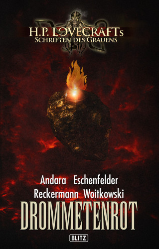 Felix Woitkowski, Tobias Reckermann, Christian Veit] AUTHOR Eschenfelder: Lovecrafts Schriften des Grauens 27: Drommetenrot