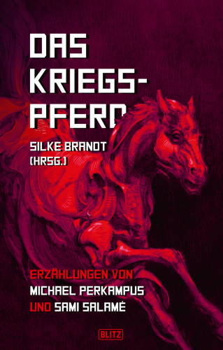 Michael Perkampus, Sami Salamé: Lovecrafts Schriften des Grauens 30: Das Kriegspferd