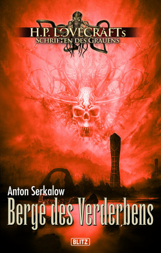 Anton Serkalow: Lovecrafts Schriften des Grauens 31: Berge des Verderbens