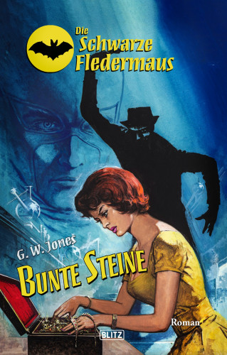 G.W. Jones: Die Schwarze Fledermaus 37: Bunte Steine