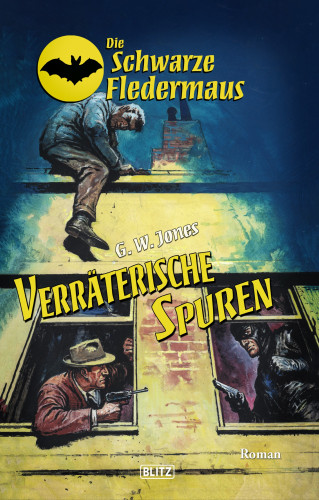 G.W. Jones: Die Schwarze Fledermaus 39: Verräterische Spuren