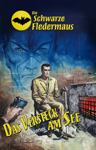 G.W. Jones: Die Schwarze Fledermaus 44: Das Versteck am See