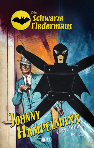 G.W. Jones: Die Schwarze Fledermaus 45: Johnny Hampelmann