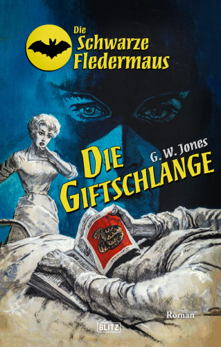 G.W. Jones: Die Schwarze Fledermaus 49: Die Giftschlange