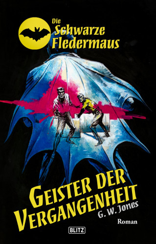G.W. Jones: Die Schwarze Fledermaus 50: Geister der Vergangenheit