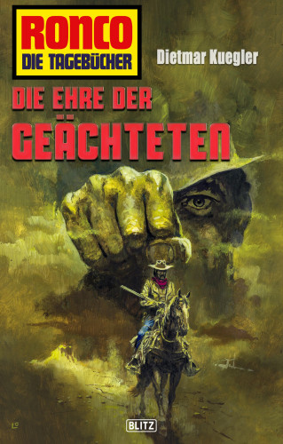 Dietmar Kuegler: Ronco - Die Tagebücher 23: Die Ehre der Geächteten