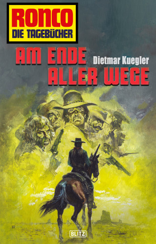 Dietmar Kuegler: Ronco - Die Tagebücher 30: Am Ende aller Wege