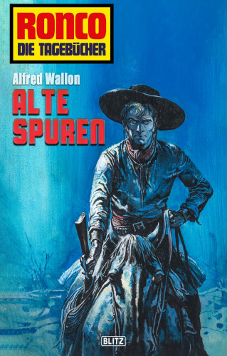 Alfred Wallon: Ronco - Die Tagebücher 31: Alte Spuren