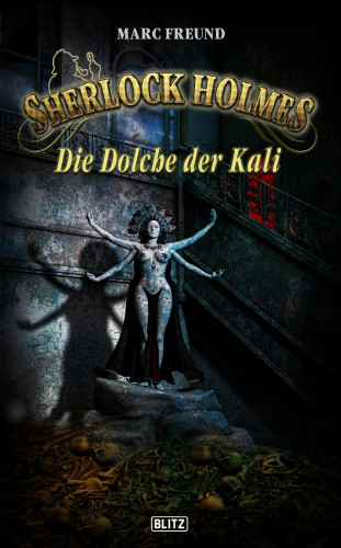 Marc Freund: Sherlock Holmes - Neue Fälle 29: Die Dolche der Kali