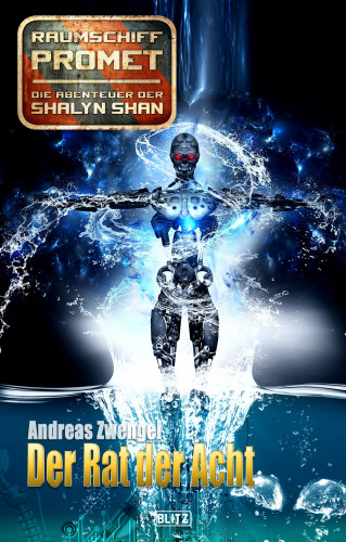 Andreas Zwengel: Raumschiff Promet - Die Abenteuer der Shalyn Shan 16: Der Rat der Acht