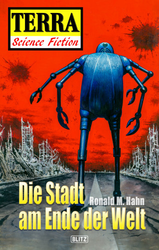 Ronald M. Hahn: Terra - Science Fiction 02: Die Stadt am Ende der Welt