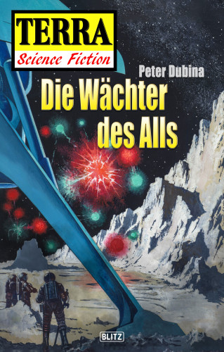 Peter Dubina: Terra - Science Fiction 03: Die Wächter des Alls