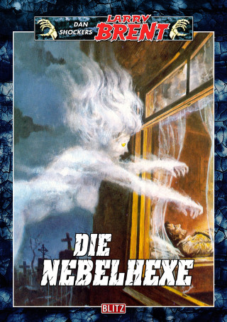 Dan Shocker: Larry Brent Classic 040: Die Nebelhexe