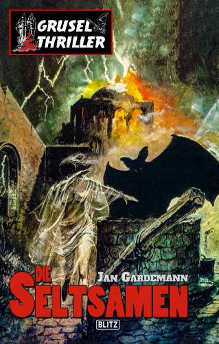 Jan Gardemann: Grusel-Thriller 06: Die Seltsamen