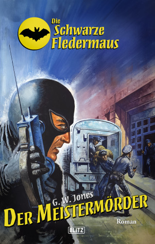 G.W. Jones: Die schwarze Fledermaus 61: Der Meistermörder