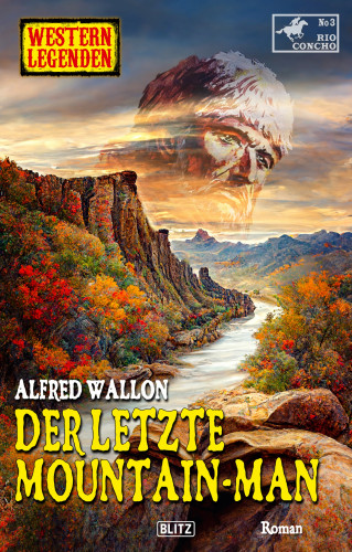 Alfred Wallon: Western Legenden 64: Der letzte Mountain-Man