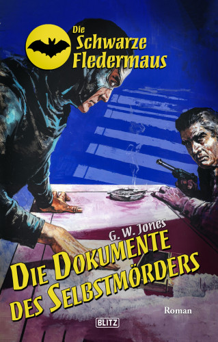 G.W. Jones: Die schwarze Fledermaus 58: Die Dokumente des Selbstmörders