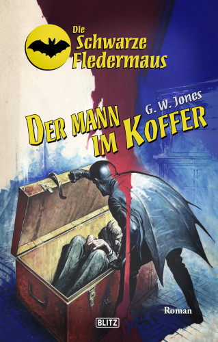 G.W. Jones: Die Schwarze Fledermaus 36: Der Mann im Koffer