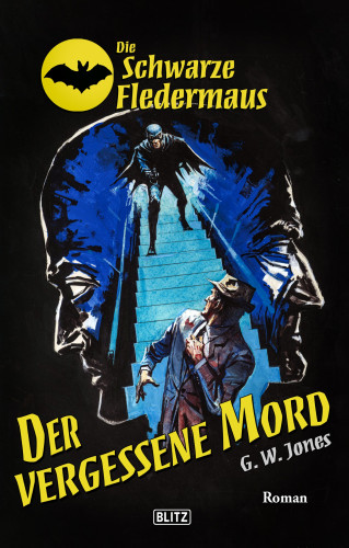 G.W. Jones: Die Schwarze Fledermaus 47: Der vergessene Mord