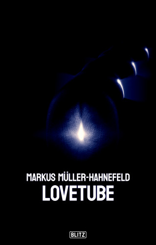 Markus Müller-Hahnefeld: Lovetube