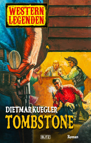 Dietmar Kuegler: Western Legenden 05: Tombstone